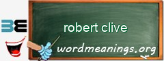 WordMeaning blackboard for robert clive